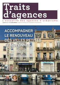 URBA8. Innover pour redynamiser les petites villes des Hauts-de-France - Traits d'agences, N° 36, Printemps 2020