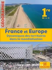 France et Europe: Dynamiques des territoires dans la mondialisation - Géographie 1e ES-L