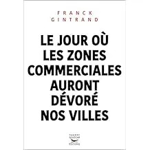 Le jour où les zones commerciales auront dévoré nos villes