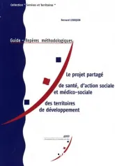 Le projet partagé de santé, d'action sociale et médico-sociale des territoires de développement. 2émé edition