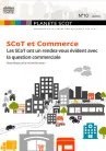 Planete SCoT. Magazine de la Fédération National des SCoT, 10 - Juin 2018 - SCoT et Commerce. Les SCoT ont un rendez-vous évident avec la question commerciale. Note d’enjeu de la recherche-action
