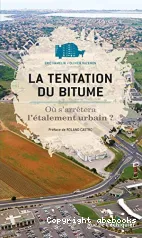 La tentation du bitume. Où s'arrêtera l'etalement urbain?