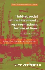 Habitat social et vieillissement: représentations, formes et liens