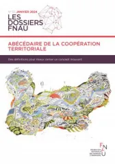 Les dossiers FNAU, 55 - Janvier 2024 - Les dossiers FNAU - n° 55 - L’abécédaire de la coopération territoriale