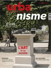 Urbanisme, 438 - Juillet-Août 2024 - Urbanisme - n° 438 - L'art et la manière