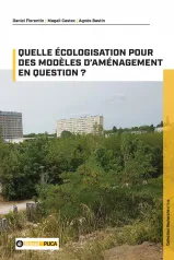Quelle écologisation pour des modèles d'aménagement en question?
