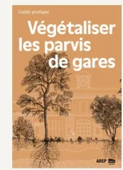 Guide pratique : végétaliser les parvis de gares