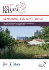 Les dossiers FNAU, 64 - Juin 2025 - Les dossiers FNAU - n° 64 - Renaturer les territoires