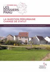 Les dossiers FNAU, 61 - Avril 2024 - Les dossiers FNAU - n° 61 -  La question périurbaine change de statut 