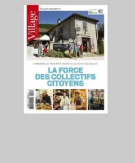 Village, Hors-série n° 8 - Octobre 2024 - Village - Hors-série n° 8 - La force des collectifs citoyens. Commerce de proximité, produits locaux et de qualité