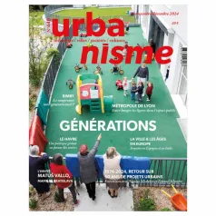 Urbanisme, 440 - Novembre/décembre 2024 - Urbanisme - n° 440 - Générations