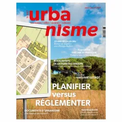 Urbanisme, 442 - Mars/Avril 2025 - Urbanisme - n° 442 - Planifier versus réglementer