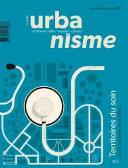 Urbanisme, 446 - Novembre/Décembre 2025 - Urbanisme - n° 446 - Territoires du soin. Santé, solidarités, accessibilité