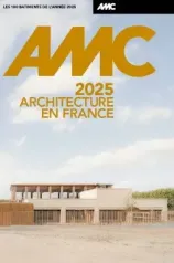 AMC - Le Moniteur Architecture, 337 - Decembre 2025-Janvier 2026 - AMC - Le Moniteur Architecture - 337