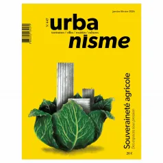Urbanisme, 447 - Novembre/Décembre 2025 - Urbanisme - n° 447 - Souveranité agricole. Des espaces sous pression