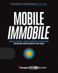 Mobile immobile. Quels choix, quels droits pour 2030. Vol. 1