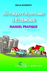 Le transport de personnes à la demande. Manuel pratique
