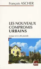Les nouveaux compromis urbains